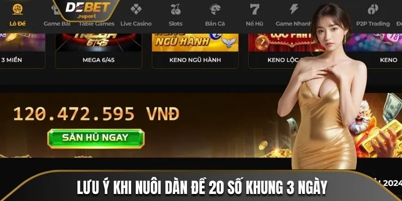 Nuôi Dàn Đề 20 Khung 3 Ngày - Cách Soi Cầu Chuẩn Xác Nhất 4 Lưu ý khi nuôi dàn đề 20 khung 3 ngày chính xác