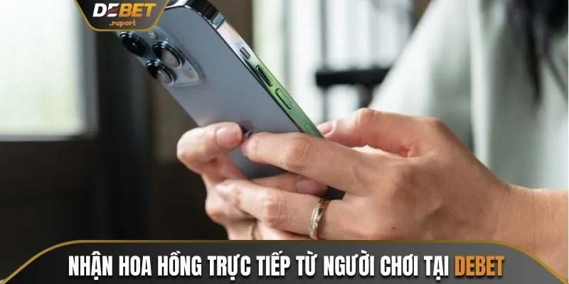 Các Bước Đơn Giản Trở Thành Đại Lý Debet Nhanh Và An Toàn 3 Nhận hoa hồng trực tiếp từ hoạt động của người chơi
