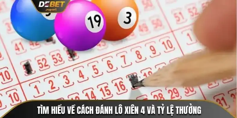 Bật Mí Cách Đánh Lô Xiên Hiệu Quả Trúng Lớn Liền Tay 4 Tìm hiểu về cách đánh lô xiên 4 và tỷ lệ thưởng