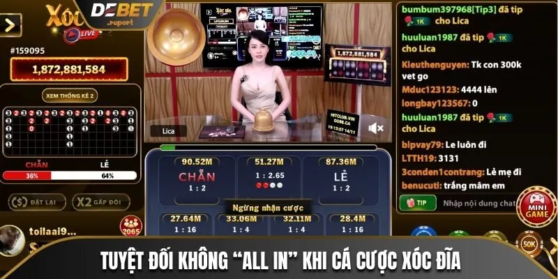Bật Mí 4 Mẹo Chơi Xóc Đĩa Debet Đỉnh Cao Từ Các Chuyên Gia 3 Tuyệt đối không “all in” khi cá cược xóc đĩa