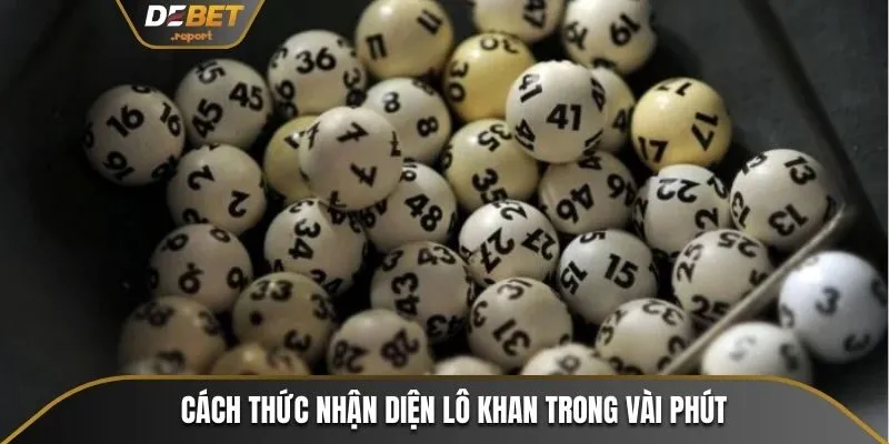 Lô Khan Debet - Mẹo Nhận Diện Và Cách Chơi Lô Thắng Lớn 3 Cách thức nhận diện lô khan trong vài phút